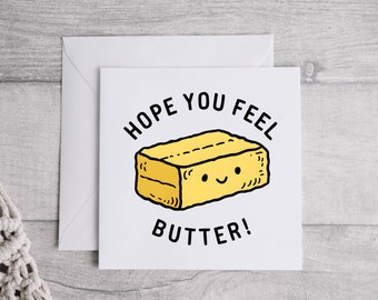 Sentirse mejor tarjeta, mantequilla Kawaii, linda tarjeta de recuperación, tarjeta punny, tarjeta de aliento, sincera recuperación, tarjeta de comida linda, deseos de recuperación