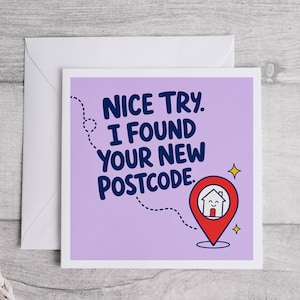 Funny New Home Card for Brother or Sister, Sibling Housewarming Card, Nice Try I Found Your New Postcode