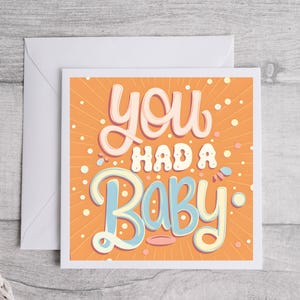 Je hebt een baby gekregen! grappige babykaart, nieuwe babyhumor, baby gefeliciteerd, opvoedhumor, kaart kersverse ouders