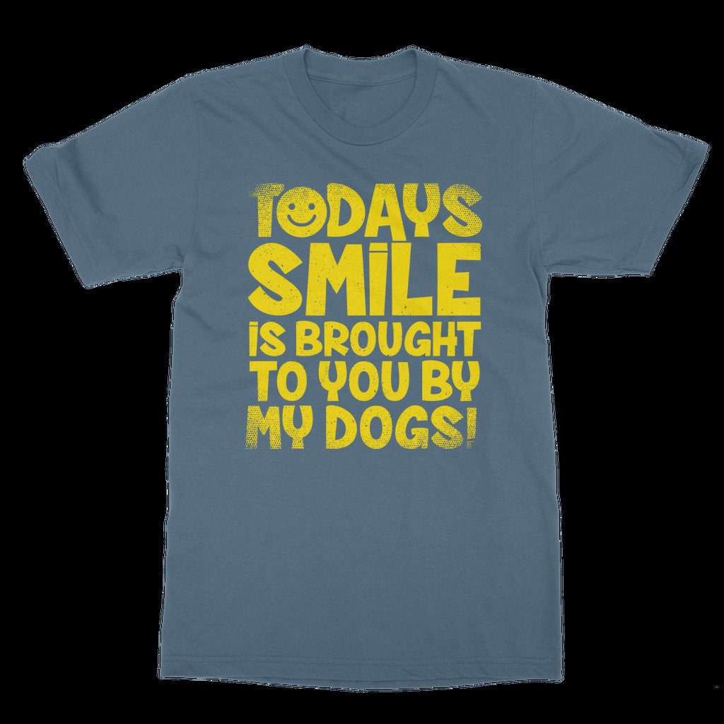 Todays Smile Dogs Classic Adult Tshirt Etsy