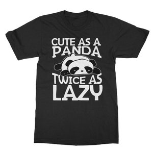 Cute as a Panda, Twice as Lazy Classic Adult T-Shirt