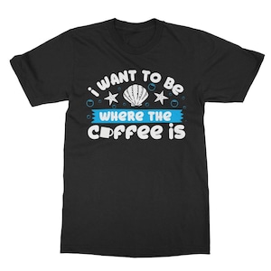 I want to be where the coffee is Classic Adult T-Shirt