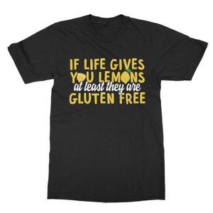 If Life Gives You Lemons - Gluten free gift for any coeliac, celiac or individual with a gluten allergy! Classic Adult T-Shirt