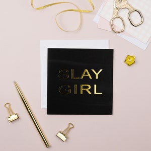 Tarjeta de felicitación con estampado dorado de Slay Girl / Tarjeta de Slay / Tarjeta de Beyoncé / Tarjeta de promoción / Tarjeta de felicitación / Tarjeta de graduación