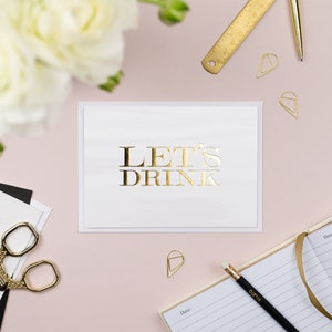 Let's Drink Gold Foil Imprinted Greeting Card | Birthday Card | Let's Drink Card | Celebration Card | Wedding Card | Galentine's Day Card