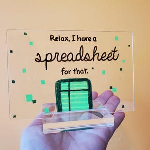 Funny spreadsheet work desk sign | I have a spreadsheet for that | gift for office coworkers
