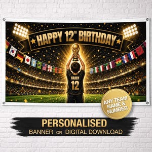 May include: A rectangular banner featuring a soccer stadium background with a person in a black jersey with the name HARRY and number 12 holding a gold trophy. The text HAPPY 12TH BIRTHDAY is displayed in gold letters. International flags line the top.