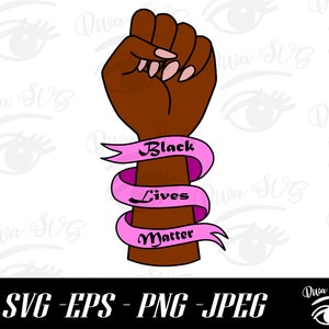 Black Lives Matter SVG, BLM SVG, Black Power Fist svg, Activism svg, Black Woman fist svg, African American svg, African American Vectors