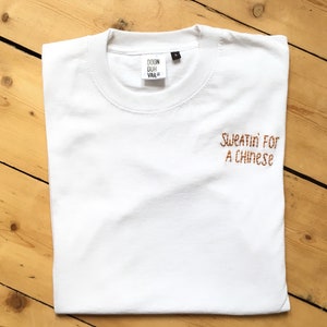 Sweatin&#39; for a Chinese - Embroidered T Shirt