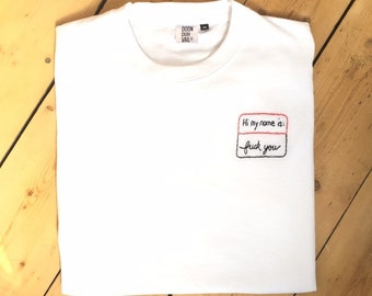 Hi My Name Is - Embroidered T Shirt