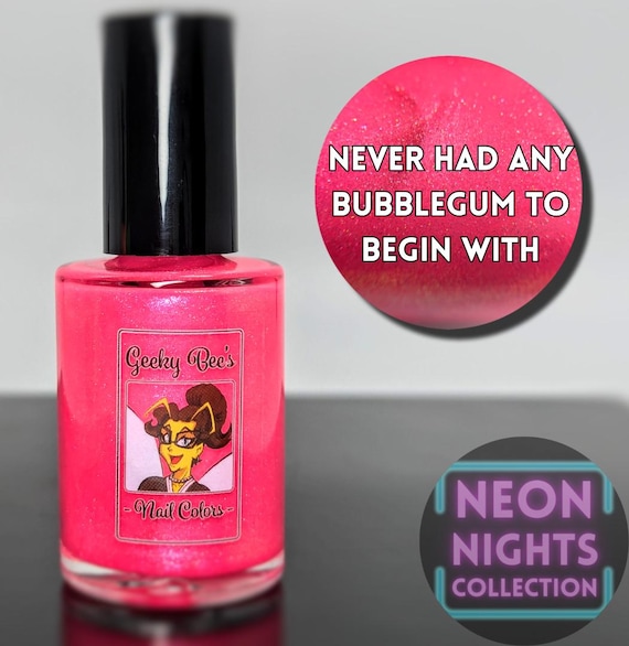 Never Had Any Bubblegum to Begin With (Neon Nights)