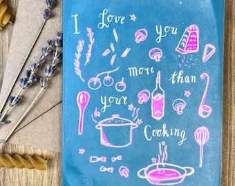 Anniversary Greeting card  - Blank Inside - I love you more than your cooking...