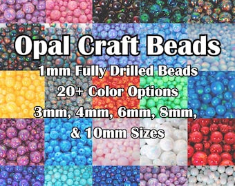 Opal Beads, 3mm/4mm/6mm/8mm/10mm Opal Beads, 1mm Fully Drilled Round Bead, Multiple Opal Color Options - Craft Bead, Jewelry Making, Pendant