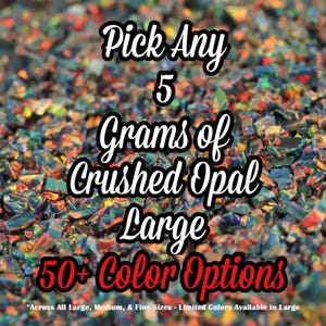 Crushed Opal  Value Pack – Large Grain, Jewelry Inlay (5 Grams, Pick Your Colors)