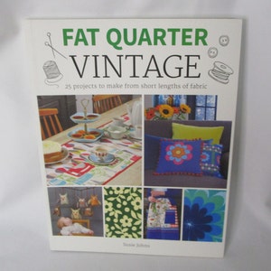 Fat Quarter Vintage  25 Projects to Make by Susie johns  Sewing Project Book