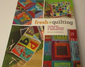 Fresh Quilting - Fearless Color Design Inspiration by Malka Dubrawsky-  Quilt Book Pattern