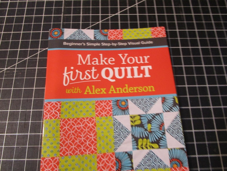 Quilting Book make Your First Quilt With Alex Anderson Etsy