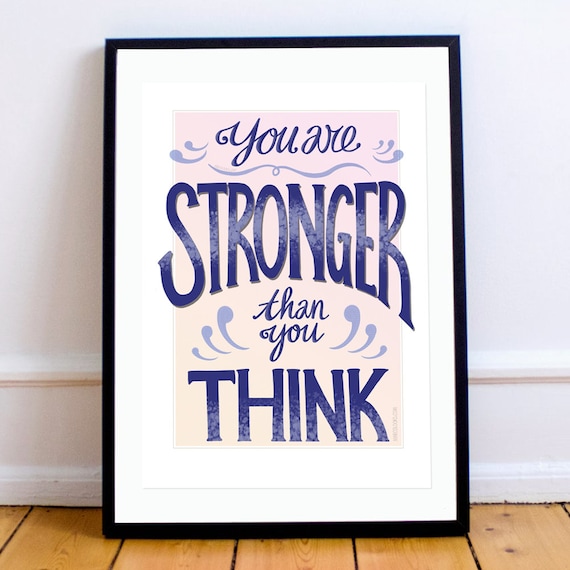 You Are Stronger Than You Think. Inspirational Calligraphy Art. Motivational Quote. Digital Print.
