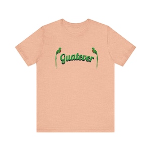 Unisex &quot;Guatever&quot; T-Shirt with Colorful Quetzal Birds Design | Guatemala-Inspired Tee for Men and Women | Comfortable Casual Wear
