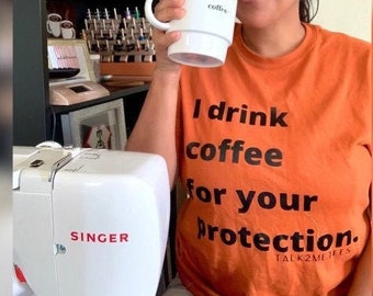 Women’s Coffee For Your Protection Shirt.  Fun Coffee Shirts