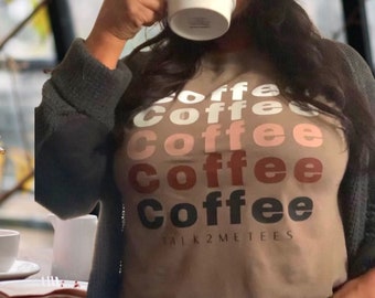 Women’s Coffee Shirt.  Coffee Lovers Shirts