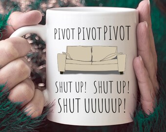 PIVOT Coffee MugFriends TV Show90's Famous SitcomFriends Quotes PIVOT Coffee MugFriends TV Show90's Famous SitcomFriends Quotes