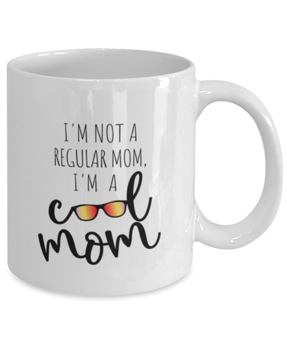 I m not a regular mom i m a cool mom mug funny mom etsy