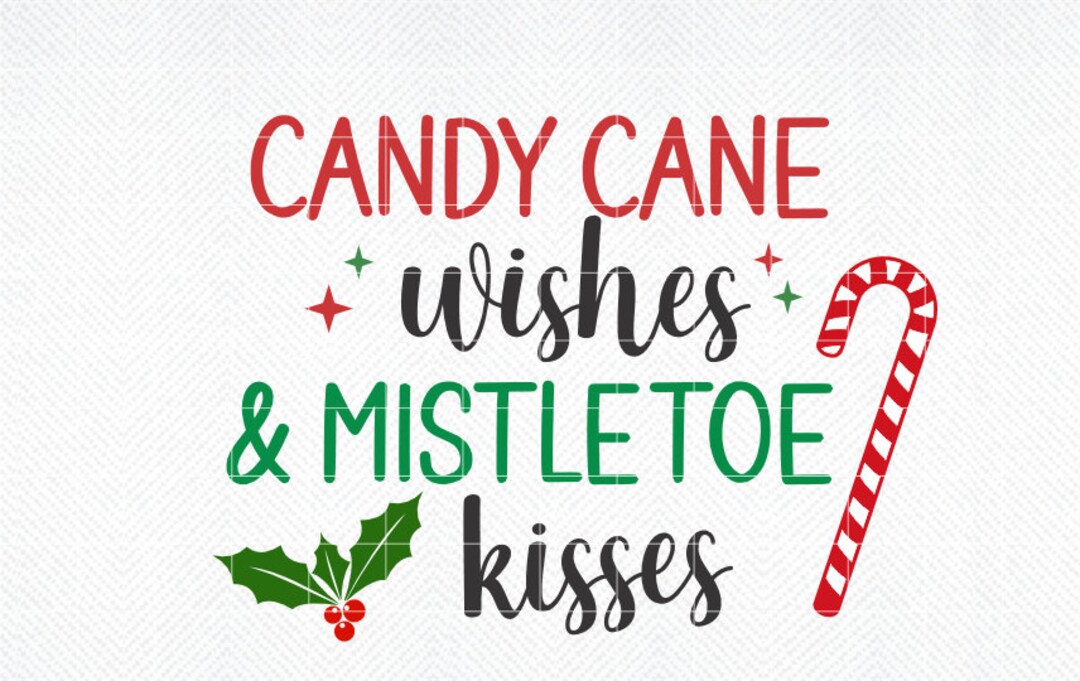 Candy Cane Wishes SVG, Mistletoe Kisses SVG, Instant Download, Png, Dxf