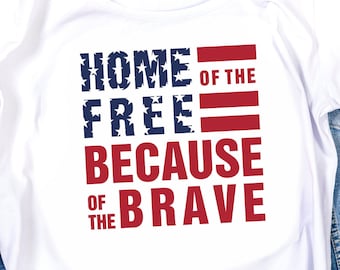 Home of the free because of the brave, stars and stripes, SVG, DXF, memorial day svg, independence day svg, patriotic svg, 4th of july svg