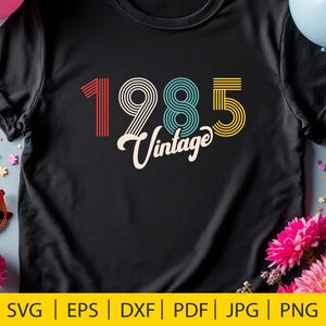40th birthday svg, 1985svg, SVG, DXF, vintage 1985 svg, 40 birthday svg, birthday shirt, 40 birthday gift, vintage birthday svg, retro svg