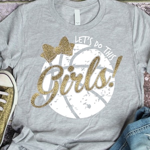 Basketball svg, Lets do this Girls, SVG, DXF, basketball mom svg, digital download, basketball shirt, basketball team, distressed, bow svg