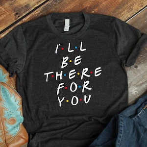 Estaré allí para usted SVG, EPS, DXF, Amigos programa de televisión, archivos cricut svg, mejor camisa de amigo, familia svg, mejores amigos para siempre, enfermera svg, amor