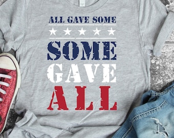 All gave some, some gave all, SVG, memorial day svg, patriotic svg, american flag svg, fourth of july svg, flag svg, distressed svg, USA svg