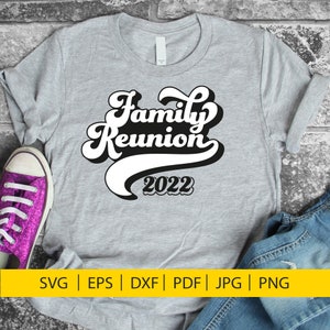 Family reunion svg, Family svg, SVG, DXF, 2022 svg, home svg, svg files for cricut, reunion svg, family reunion shirt, retro svg, cricut svg
