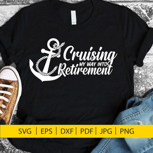 Retirement svg, Cruising my way into retirement, SVG, retirement party svg, anchor svg, cruise svg, svg files for cricut, travel svg,