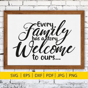Cada família tem uma história, bem-vindo à nossa..., SVG, EPS, DXF, family svg, quote svg, provérbios svg, provérbios svg, arquivos svg para cricut, life svg