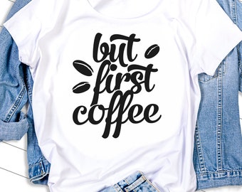 But first coffee, SVG, coffee svg, coffee cup svg, coffee mug svg, funny coffee svg, coffee lover svg, mom life svg, coffee png, kitchen svg