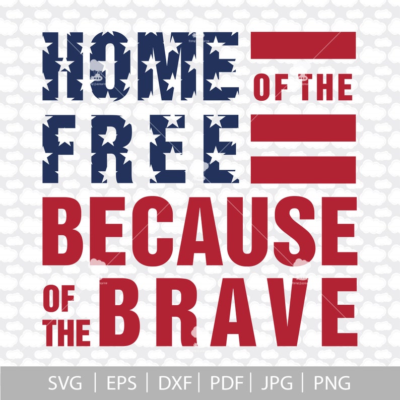 home of the free because of the brave memorial day home of the free because of the brave memorial day