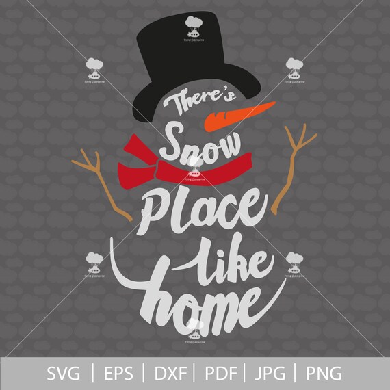 Download There S Snow Place Like Home Snowman Svg Svg Dxf Eps Etsy