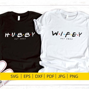 Vrouw SVG, Hubby SVG, est 2022, Vrienden tv-show, bruiloft SVG, Hubby Wifey SVG, vrouw SVG, man SVG, bruid SVG, verjaardag SVG, getrouwd SVG