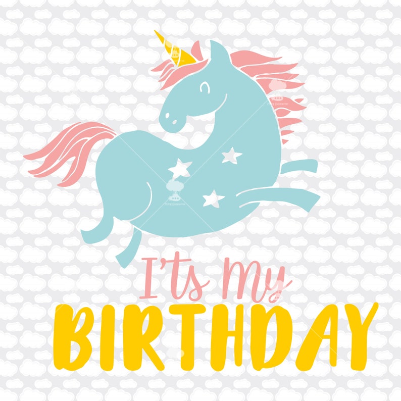 Download Unicorn birthday SVG EPS DXF unicorn svg its my birthday ...