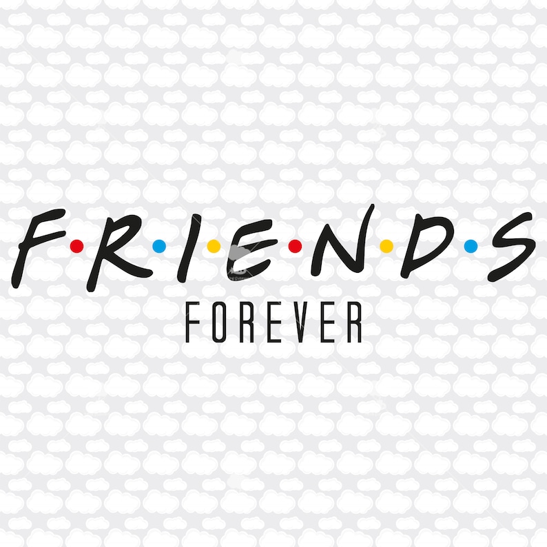 Friends forever SVG EPS DXF Friends tv show svg cricut | Etsy