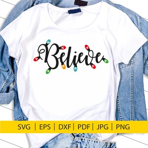 Believe SVG, EPS, DXF, christmas svg, Christmas lights svg, christmas shirt svg, merry christmas svg, holiday svg, christmas svg files