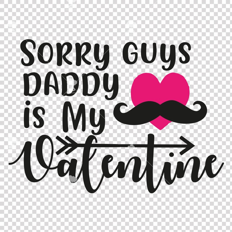Download Sorry guys daddy is my valentine svg little girl svg heart ...