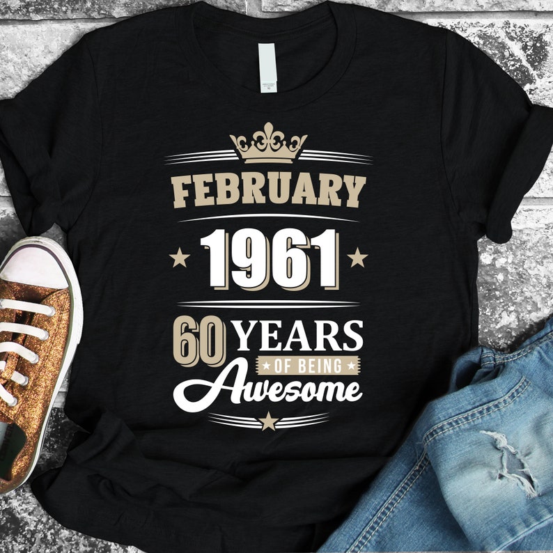 Download February 1961 60 years of being awesome 60th birthday svg ...