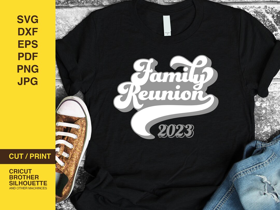 Family Reunion 2023 SVG, Cricut & Silhouette Cut File (digital Download ...