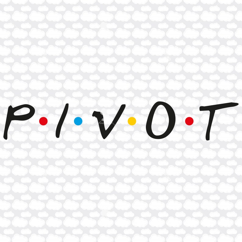 Download Pivot SVG EPS DXF Friends tv show pivot friends svg | Etsy