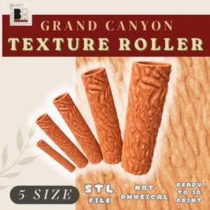 May include: Five cylindrical texture rollers in varying sizes, colored in a terracotta orange hue, featuring a detailed Grand Canyon rock surface pattern. The image includes the text Grand Canyon Texture Roller, 5 Size, and STL File Not Physical Ready To 3D Print.