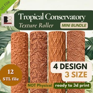May include: Four cylindrical terracotta-colored texture rollers featuring intricate botanical patterns including tropical flowers and leaves. The image includes text: Tropical Conservatory Texture Roller MINI BUNDLE, 12 STL file, 4 DESIGN 3 SIZE, NOT Physical ready to 3d print.