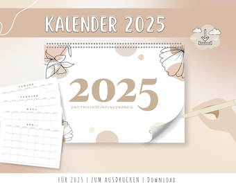 May include: A printable 2025 calendar with a minimalist design featuring a floral motif in brown and beige. The calendar includes the months of January through April. The text "KALENDER 2025" is at the top of the calendar. The text "2025" is in a large font and the text "ZWEITAUSENDFÜNFUNDZWANZIG" is below it. The text "FÜR 2025 | ZUM AUSDRUCKEN | DOWNLOAD" is at the bottom of the calendar.